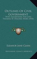 Outlines Of Civil Government