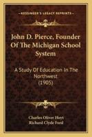 John D. Pierce, Founder Of The Michigan School System