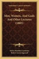 Men, Women, And Gods And Other Lectures (1885)
