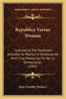 Republics Versus Woman