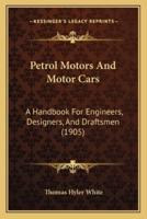 Petrol Motors And Motor Cars