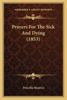 Prayers For The Sick And Dying (1853)