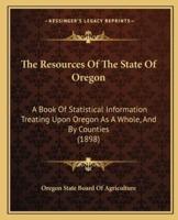 The Resources Of The State Of Oregon