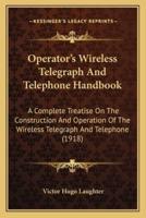 Operator's Wireless Telegraph And Telephone Handbook