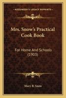 Mrs. Snow's Practical Cook Book