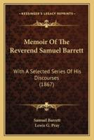 Memoir Of The Reverend Samuel Barrett