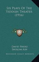 Six Plays of the Yiddish Theater (1916)