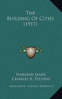 The Building Of Cities (1917)