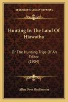 Hunting In The Land Of Hiawatha