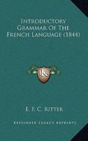 Introductory Grammar Of The French Language (1844)