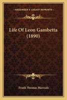 Life of Leon Gambetta (1890)