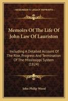 Memoirs Of The Life Of John Law Of Lauriston
