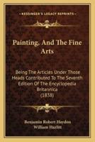 Painting, and the Fine Arts