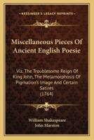 Miscellaneous Pieces Of Ancient English Poesie