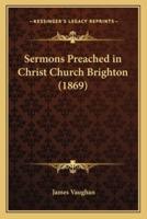 Sermons Preached in Christ Church Brighton (1869)