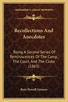 Recollections And Anecdotes