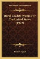 Rural Credits System For The United States (1922)