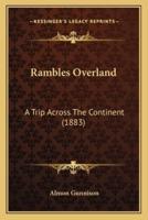 Rambles Overland