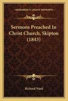 Sermons Preached In Christ Church, Skipton (1843)