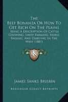 The Beef Bonanza Or How To Get Rich On The Plains