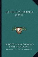 In The Sky Garden (1877)