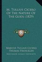 M. Tullius Cicero Of The Nature Of The Gods (1829)