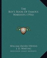 The Boy's Book Of Famous Warships (1916)