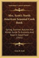 Mrs. Scott's North American Seasonal Cook Book