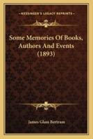 Some Memories Of Books, Authors And Events (1893)