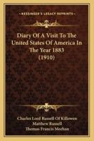 Diary Of A Visit To The United States Of America In The Year 1883 (1910)