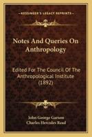 Notes And Queries On Anthropology
