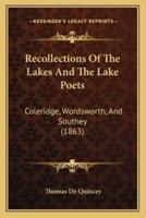 Recollections Of The Lakes And The Lake Poets