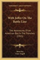 With Joffre On The Battle Line