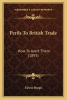 Perils To British Trade