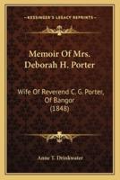 Memoir Of Mrs. Deborah H. Porter