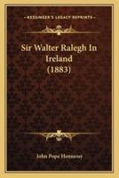 Sir Walter Ralegh In Ireland (1883)