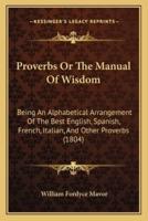 Proverbs Or The Manual Of Wisdom