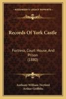Records Of York Castle