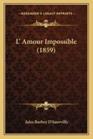 L' Amour Impossible (1859)