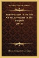 Some Passages In The Life Of An Adventurer In The Punjaub (1842)