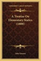 A Treatise On Elementary Statics (1888)