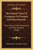 The Buried Cities Of Campania Or Pompeii And Herculaneum