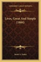 Lives, Great And Simple (1884)