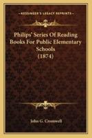 Philips' Series Of Reading Books For Public Elementary Schools (1874)