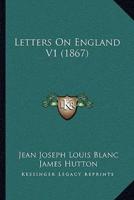 Letters On England V1 (1867)