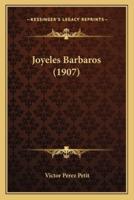 Joyeles Barbaros (1907)