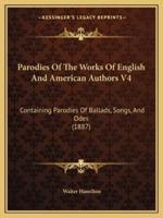 Parodies Of The Works Of English And American Authors V4