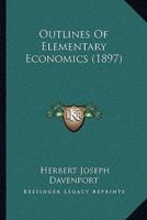 Outlines Of Elementary Economics (1897)