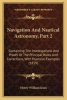 Navigation And Nautical Astronomy, Part 2