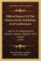 Official Report Of The Nature Study Exhibition And Conferences